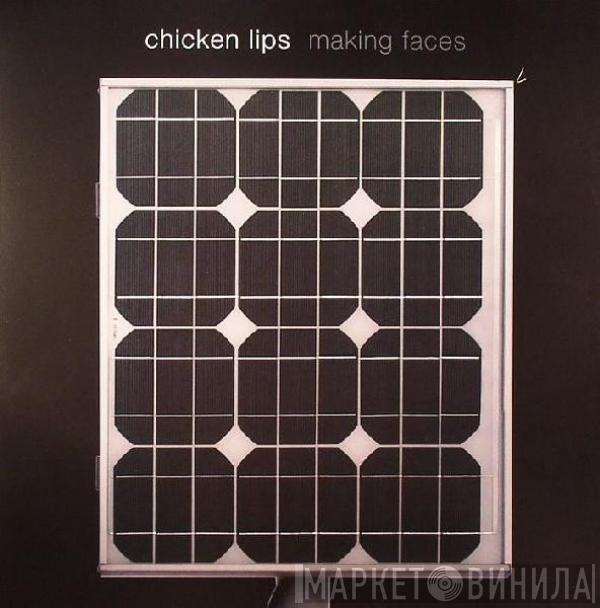 Chicken Lips - Making Faces