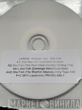  Chicken Lips  - She Fish