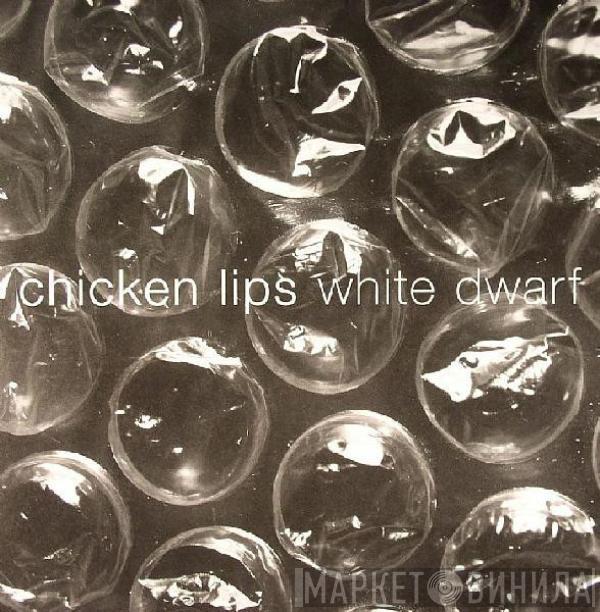 Chicken Lips - White Dwarf