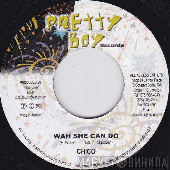 Chico , Splints - Wah She Can Do / Play Di Ginal