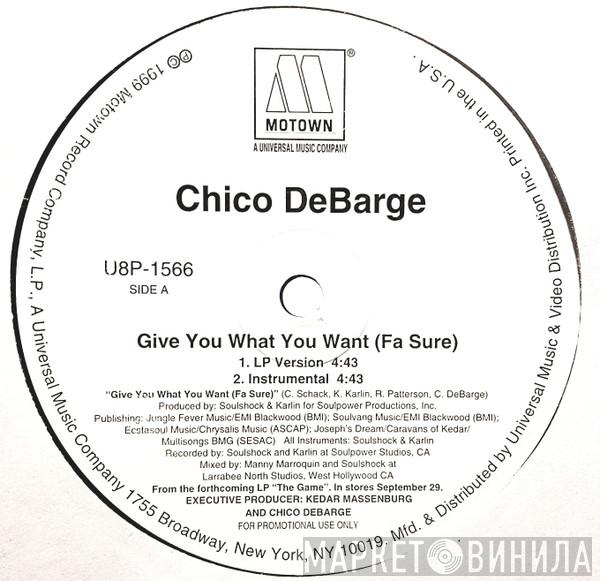 Chico DeBarge - Give You What You Want (Fa Sure)