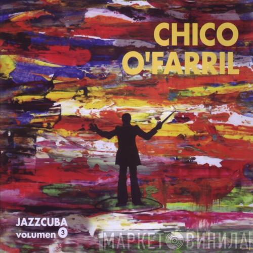 Chico O'Farrill - Chico O'Farril