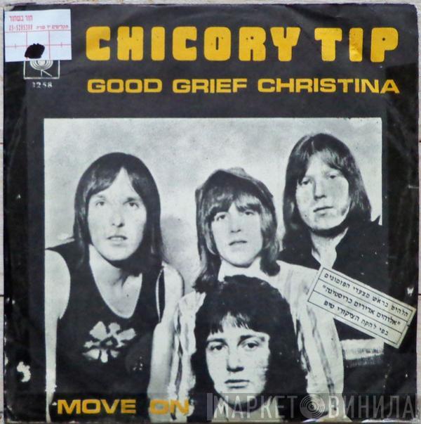  Chicory Tip  - Good Grief Christina / Move On