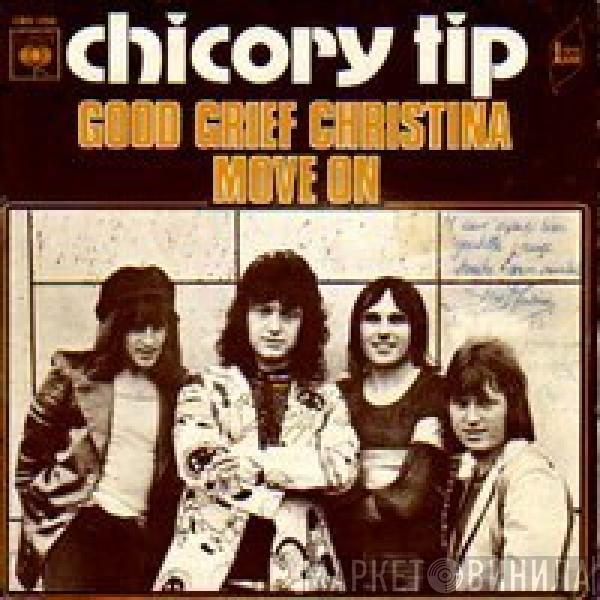  Chicory Tip  - Good Grief Christina / Move On