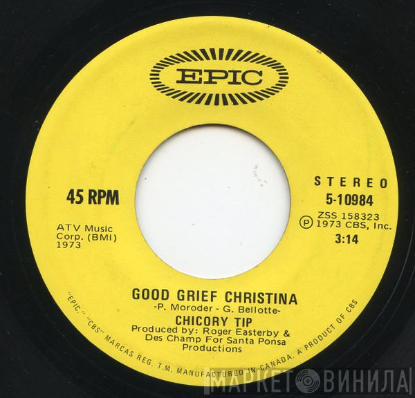  Chicory Tip  - Good Grief Christina / Move On