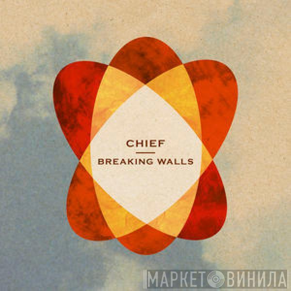 Chief  - Breaking Walls