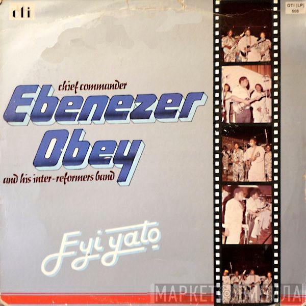  Chief Commander Ebenezer Obey & His Inter-Reformers Band  - Eyi Yato