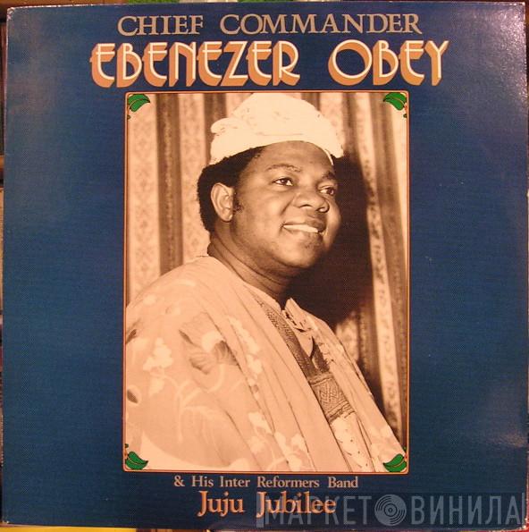  Chief Commander Ebenezer Obey & His Inter-Reformers Band  - Juju Jubilee