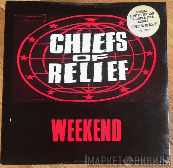 Chiefs Of Relief - Weekend