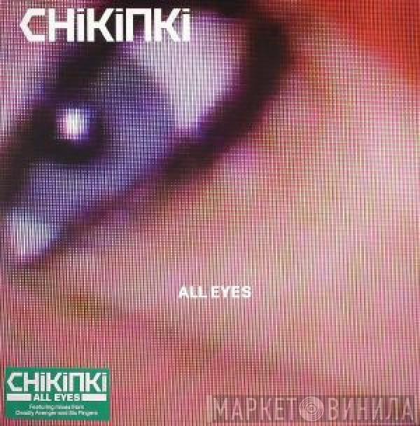  Chikinki  - All Eyes
