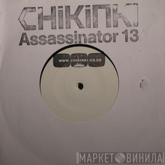 Chikinki - Assassinator 13