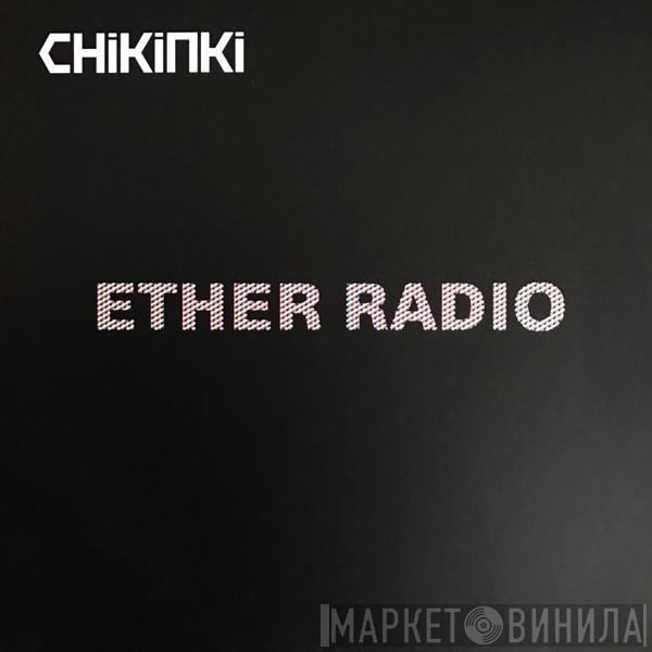  Chikinki  - Ether Radio