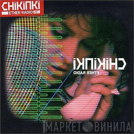 Chikinki  - Ether Radio