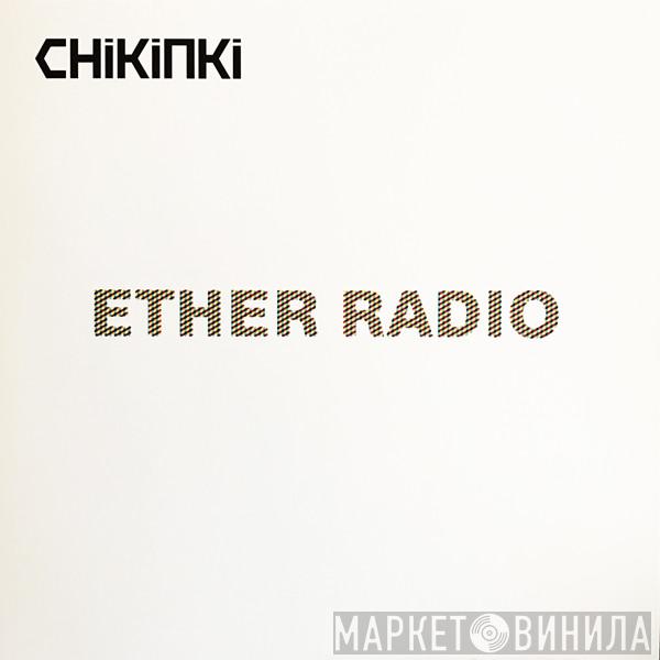 Chikinki - Ether Radio