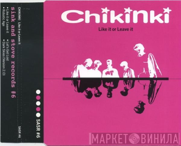  Chikinki  - Like It Or Leave It