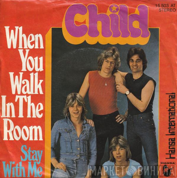  Child   - When You Walk In The Room