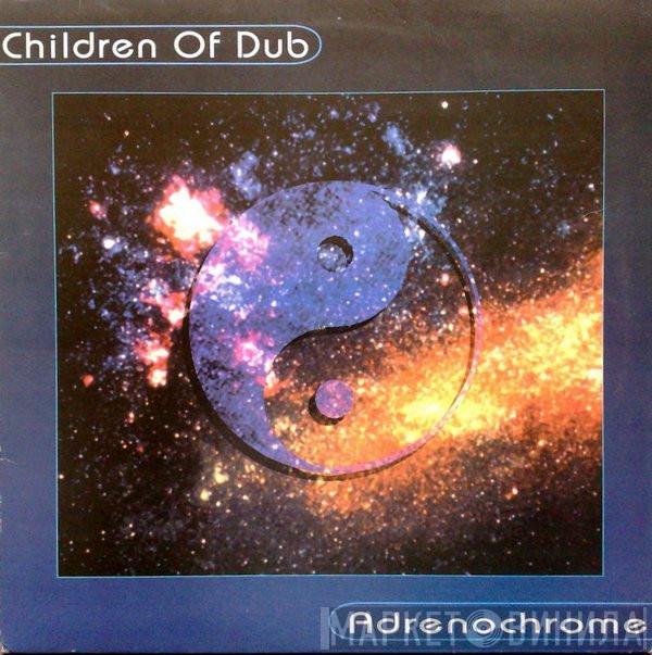 Children Of Dub - Adrenochrome