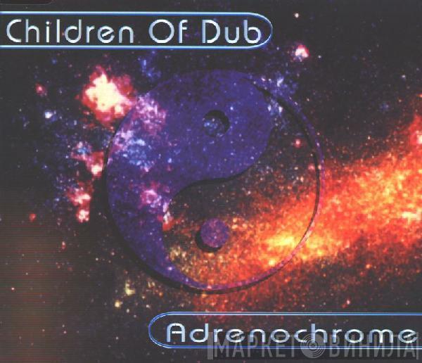 Children Of Dub  - Adrenochrome