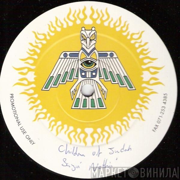 Children Of Judah - Sayin' Nothin'