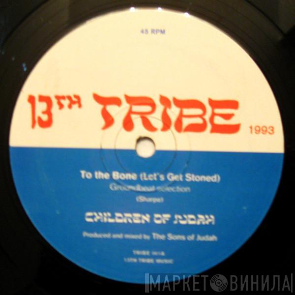 Children Of Judah - To The Bone (Let's Get Stoned)