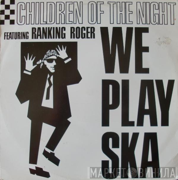 Children Of The Night, Ranking Roger - We Play Ska