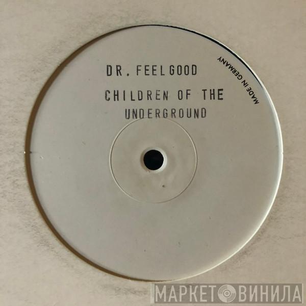 Children Of The Underground - Dr. Feelgood