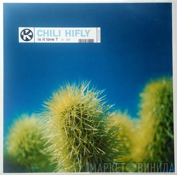  Chili Hi Fly  - Is It Love?