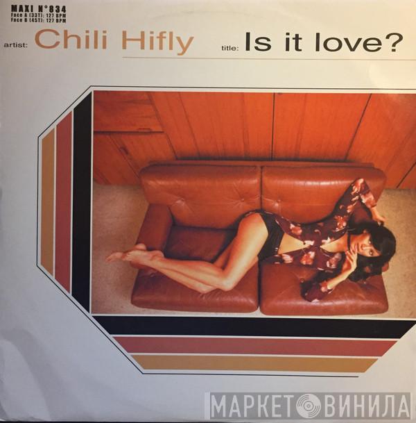  Chili Hi Fly  - Is It Love?