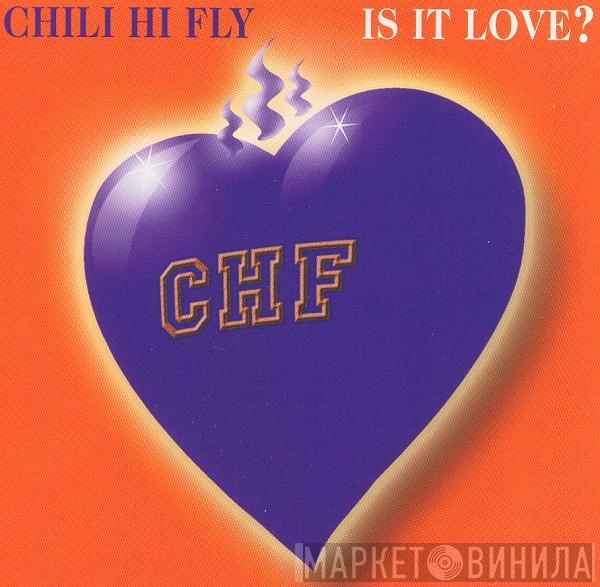  Chili Hi Fly  - Is It Love?