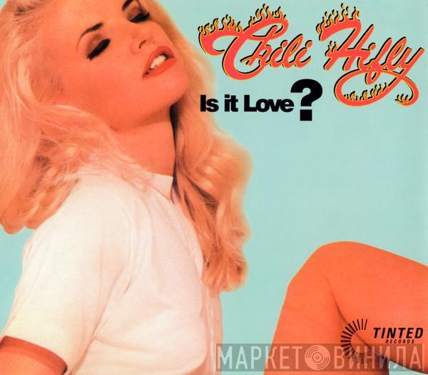  Chili Hi Fly  - Is It Love?