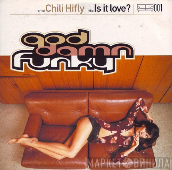  Chili Hi Fly  - Is It Love?