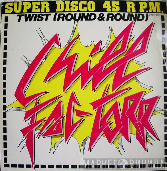 Chill Fac-Torr - Twist (Round & Round)
