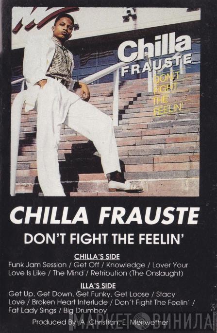  Chilla Frauste  - Don't Fight The Feeling