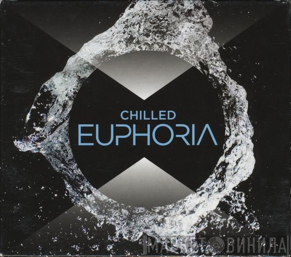  - Chilled Euphoria