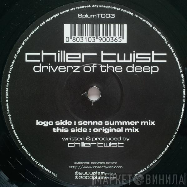 Chiller Twist - Driverz Of The Deep
