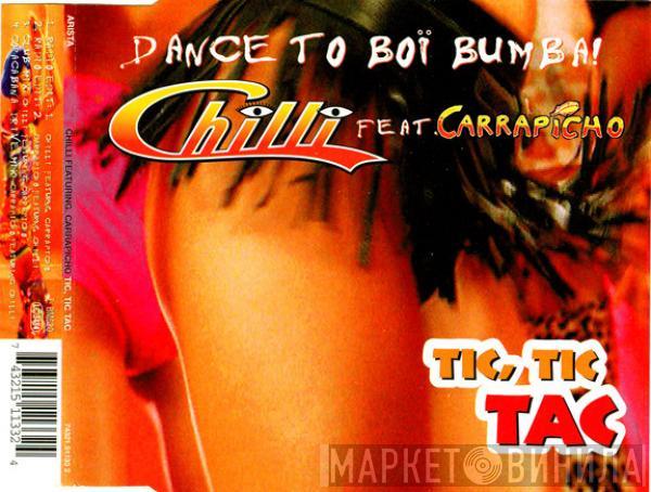 Chilli, Carrapicho - Tic Tic Tac
