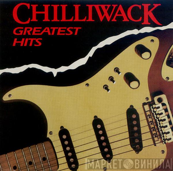  Chilliwack  - Greatest Hits