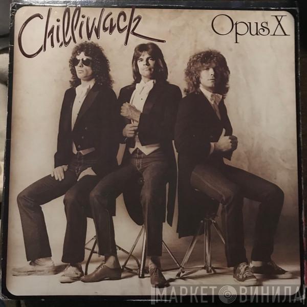 Chilliwack - Opus X