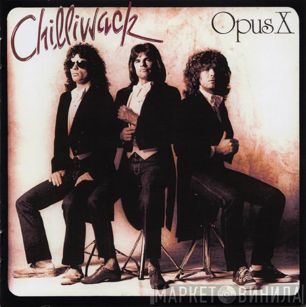  Chilliwack  - Opus X