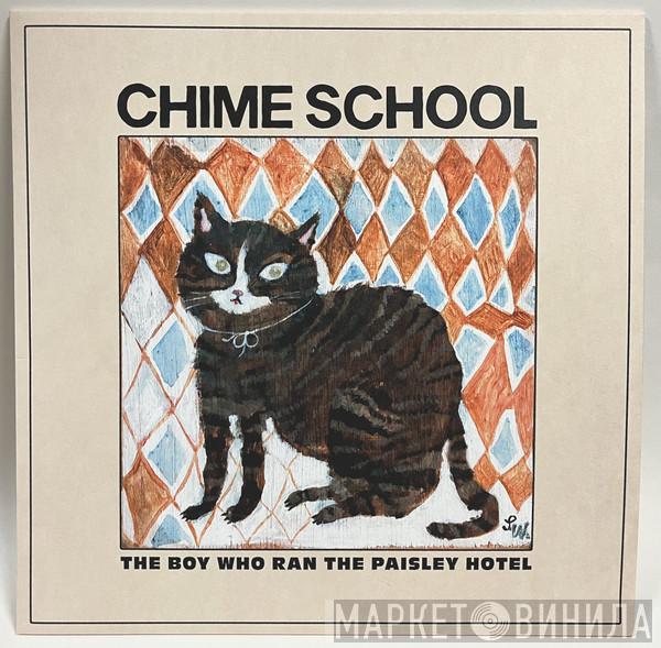 Chime School - The Boy Who Ran The Paisley Hotel