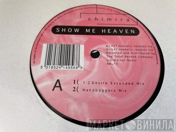 Chimira - Show Me Heaven (The Remixes)