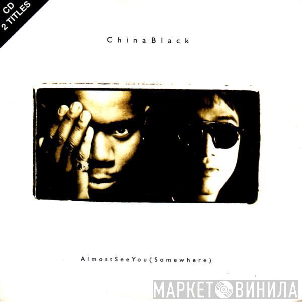  China Black  - Almost See You (Somewhere)