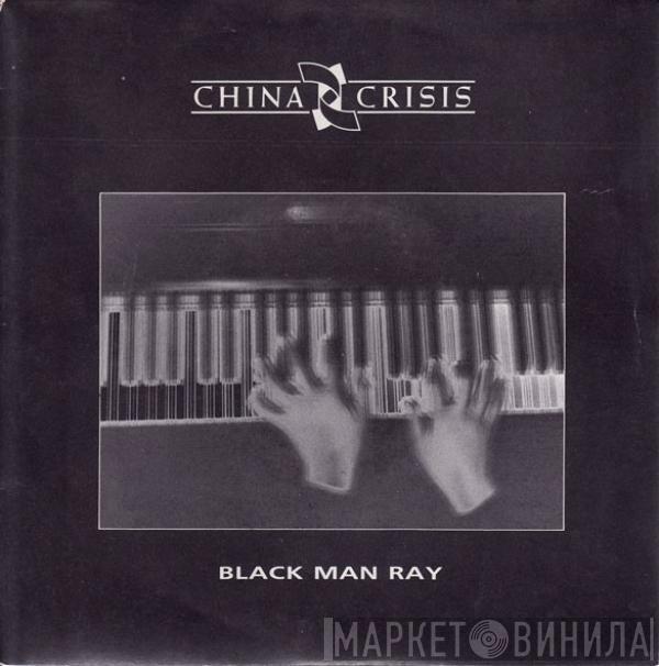  China Crisis  - Black Man Ray