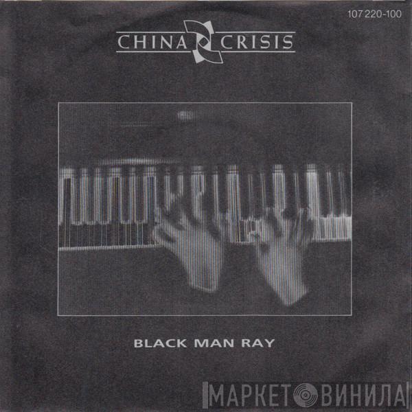 China Crisis  - Black Man Ray
