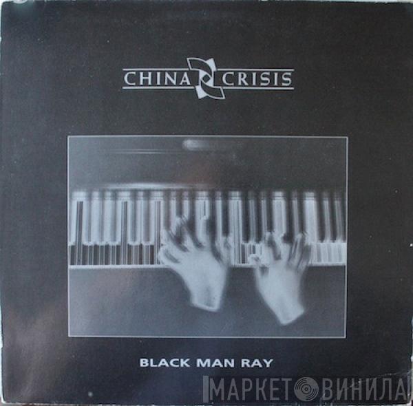  China Crisis  - Black Man Ray