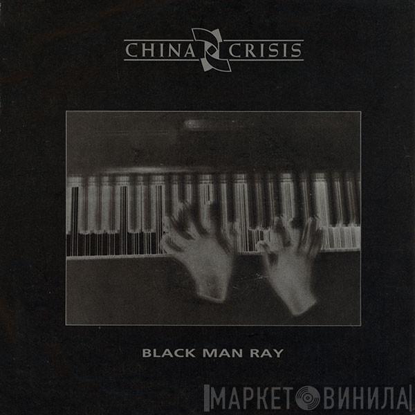  China Crisis  - Black Man Ray