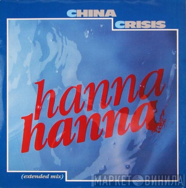  China Crisis  - Hanna Hanna (Extended Mix)