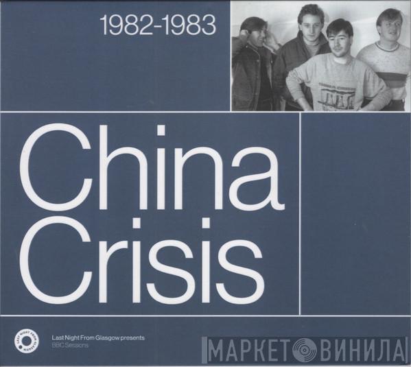 China Crisis - Last Night From Glasgow presents B.B.C. Sessions 1982-1983