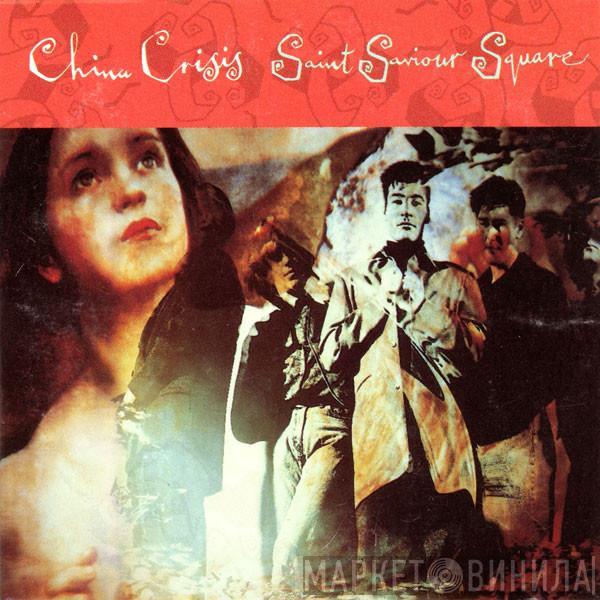  China Crisis  - Saint Saviour Square