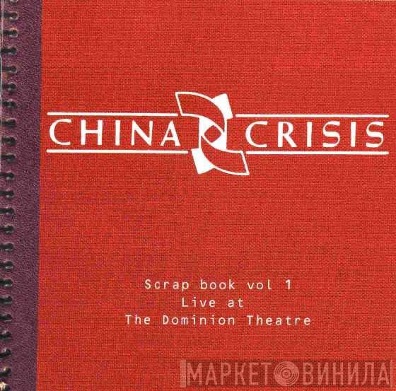  China Crisis  - Scrap Book Vol 1: Live At The Dominion Theatre